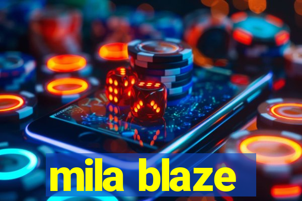 mila blaze